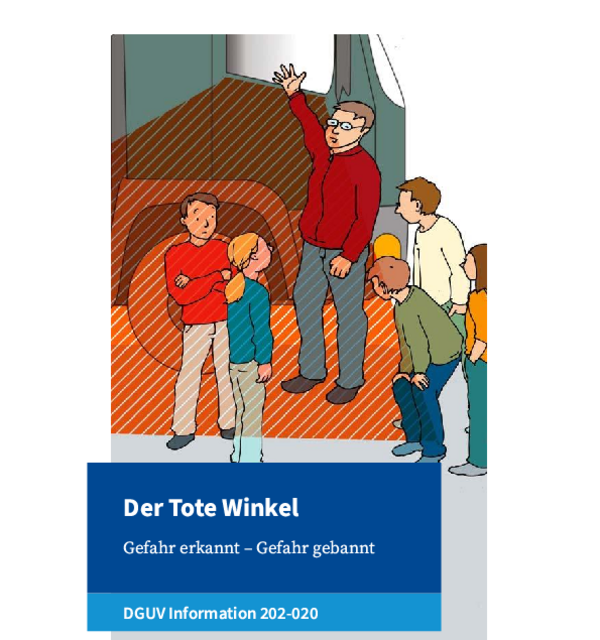 DGUV Information 202-020 Gefahr erkannt – Gefahr gebannt Unfälle im toten Winkel vermeiden
