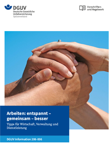 Arbeiten: entspannt, gemeinsam, besser DGUV Information 206-006